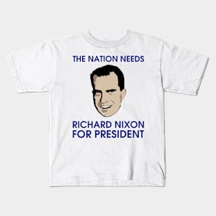 RICHARD NIXON FOR PRESIDENT Kids T-Shirt